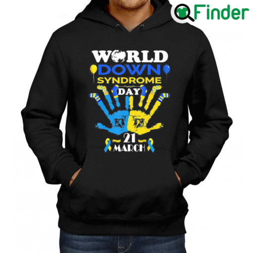 Nice World Down Syndrome Day Awareness Socks and Support 21 March Hoodie