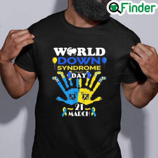 Nice World Down Syndrome Day Awareness Socks and Support 21 March Tee Shirt