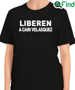 Nice liberen A Cain Velasquez T Shirt