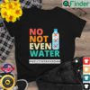 No Not Even Water Fasting Muslim Ramadan Kareem 2022 Shirt