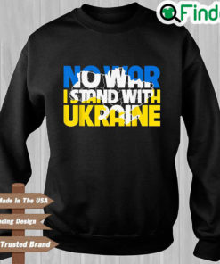 No War I Stand With Ukraine Roots Ukrainian Flag Sweatshirt