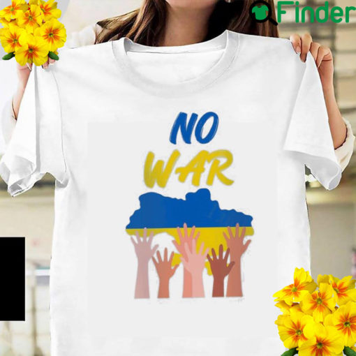 No War Ukraine Strong Hand Ukraine Flag Ukraine Free Ukraine Peace Ukraine Shirt