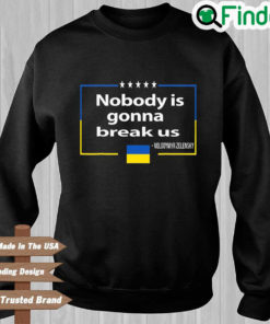 Nobody Is Gonna Break Us Sweatshirt