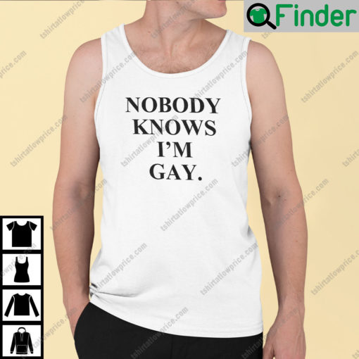 Nobody Knows Im Gay Tank Top