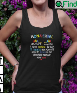 Non Verbal Doesnt Mean That I Have Nothing To Say Autism Awareness Shirt