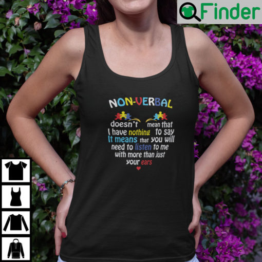 Non Verbal Doesnt Mean That I Have Nothing To Say Autism Awareness Shirt