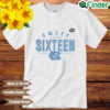 North Carolina Tar Heels sweet 2022 sixteen NCAA division I mens basketball shirt