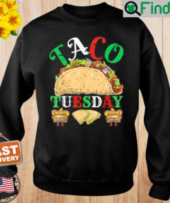 Nostalgia Taco Tuesday Everyday is Taco Tuesday Sweatshirt