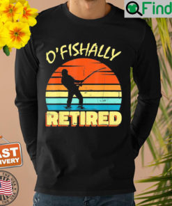 OFishally Retired Fishing Retirement Fishing Fisher Sweatshirt