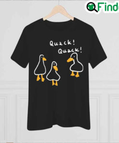 Official Duck Quack Quack Should Have A Duck Shirt