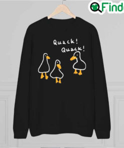 Official Duck Quack Quack Should Have A Duck Sweatshirt