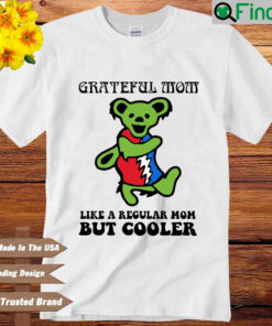 Official Grateful Dead Bear Grateful mom like a regular mom but cooler shirt