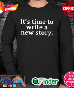 Official Its time to write a new story Long Sleeve