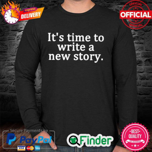 Official Its time to write a new story Long Sleeve