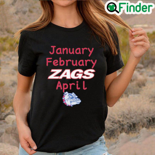 Official January february zags april T shirt