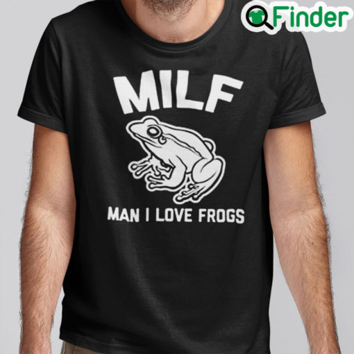 Official MILF Man I Love Frogs Shirt