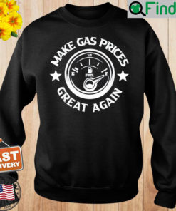 Official Make Gas Prices Great Again Anti Biden Trump Republican 2024 Sweatshirt