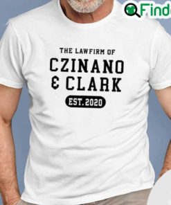 Official The Lawfirm Of Czinano And Clark Shirt