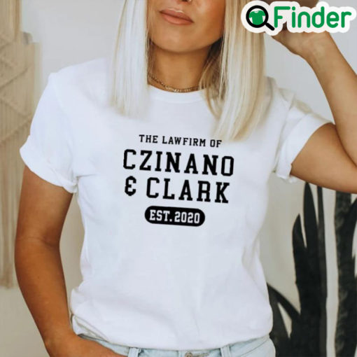 Official The Lawfirm Of Czinano And Clark T Shirt