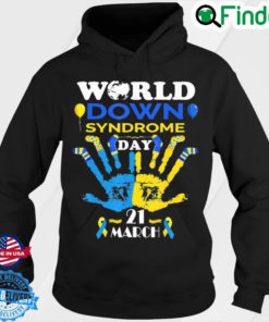 Official World Down Syndrome Day Awareness Socks And Support 21 March Hoodie