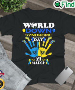 Official World Down Syndrome Day Awareness Socks And Support 21 March T Shirt