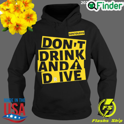 Official dont Drink And Drive Sontoloyo Hoodie