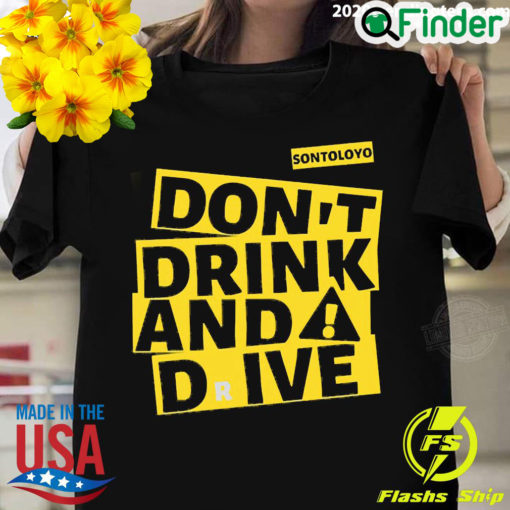 Official dont Drink And Drive Sontoloyo T shirt