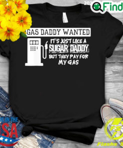 Official gas Daddy Wanted Tee shirt