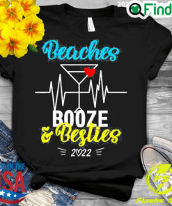 Official girls Trip 2022 Weekend Best Friend Beaches Booze And Besties shirt