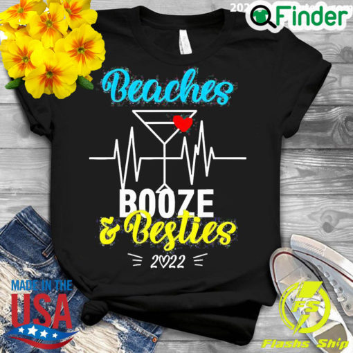 Official girls Trip 2022 Weekend Best Friend Beaches Booze And Besties shirt