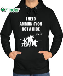 Official i Need Ammunition Not A Ride Stand With Ukraine M 29 Pilot Hoodie