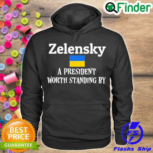 Official zelensky A President Worth Standing By Ukrainian Support Peace Ukraine Hoodie