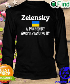 Official zelensky A President Worth Standing By Ukrainian Support Peace Ukraine Sweatshirt