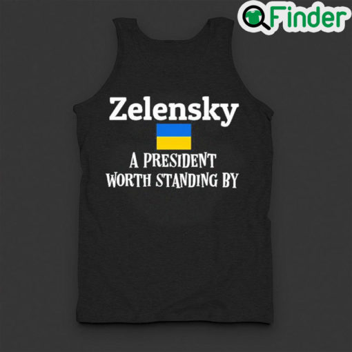 Official zelensky A President Worth Standing By Ukrainian Support Peace Ukraine Tank Top