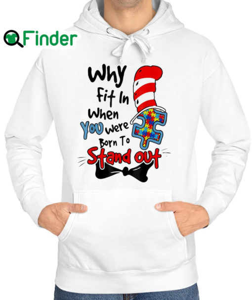 Original Dr Seuss Why Fit In Autism Awareness Doctor Teacher Hat Cat Book Unisex Hoodie