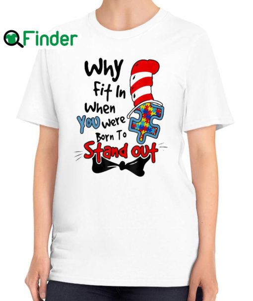 Original Dr Seuss Why Fit In Autism Awareness Doctor Teacher Hat Cat Book Unisex Shirt