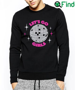 Original Lets go girls night out party Sweatshirt