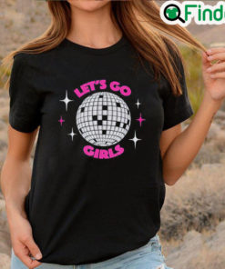 Original Lets go girls night out party shirt