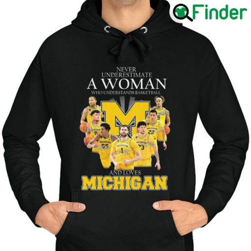 Original official 2022 Never underestimate a Woman who understands basketball and loves Michigan Signatures Hoodie