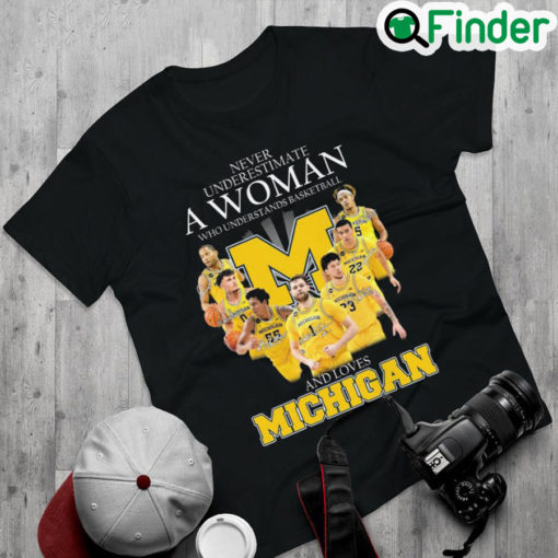 Original official 2022 Never underestimate a Woman who understands basketball and loves Michigan Signatures Shirt