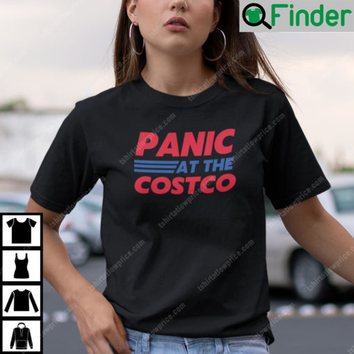 Panic At The Costco Unisex Shirt