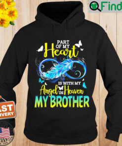 Part Of My Heart With My Angel In Heaven He is My Brother Hoodie