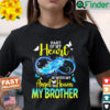 Part Of My Heart With My Angel In Heaven He is My Brother Shirt