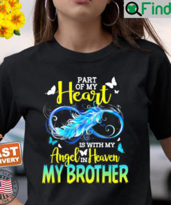 Part Of My Heart With My Angel In Heaven He is My Brother Shirt