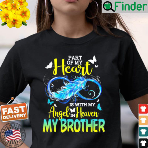 Part Of My Heart With My Angel In Heaven He is My Brother Shirt