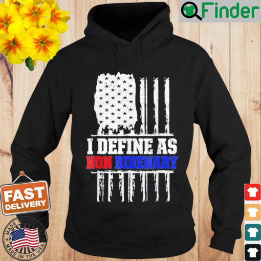 Patriotic I Define As Non Bidenary Anti Biden American Flag Hoodie