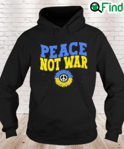 Peace Not War Ukraine Stay Strong Stand with Ukrainian Peace Ukraine Hoodie