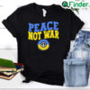 Peace Not War Ukraine Stay Strong Stand with Ukrainian Peace Ukraine Shirt