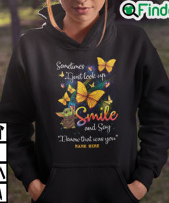 Personalized Baby Yoda I Just Look Up Smile And Say I Know That Was You Hoodie