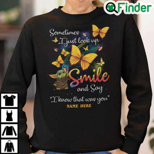 Personalized Baby Yoda I Just Look Up Smile And Say I Know That Was You Sweatshirt